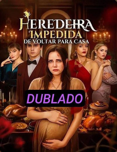 Capa da minissérie Herdeira impedida de voltar para casa