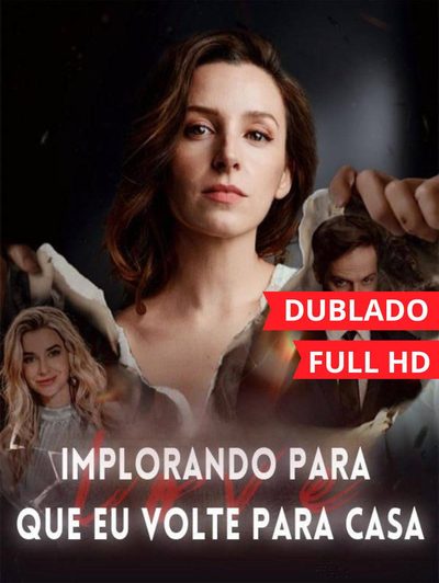 Capa da minissérie Implorando para que Eu Volte para Casa Dublado