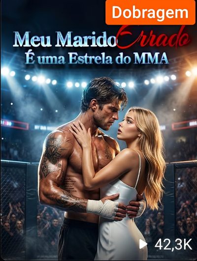 Capa da minissérie MEU MARIDO ERRADO É UMA ESTRELA DE MMA (DUBLADO) - curta metragem