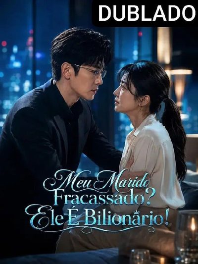 Capa da minissérie Meu Marido Fracassado? Ele É Bilionário! Dublado