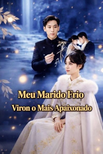 Capa da minissérie Meu Marido Frio Virou o Mais Apaixonado