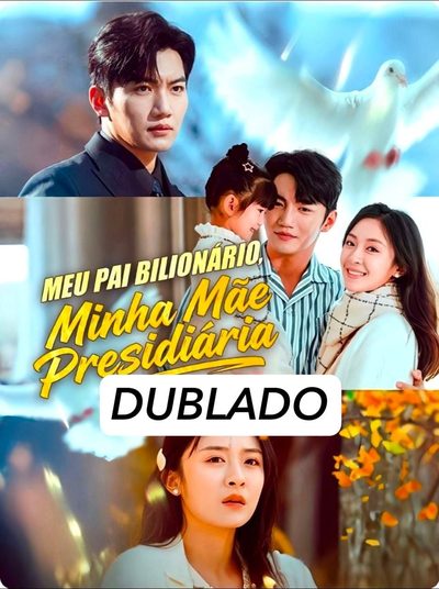 Capa da minissérie Meu Pai Bilionário Minha Mãe Presidiária Dublado