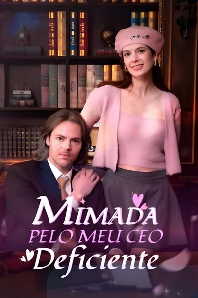 Capa da minissérie 🎬Mimada pelo Meu CEO Deficiente