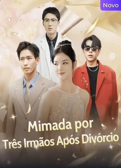 Capa da minissérie Mimada por Três Irmãos Após o Divórcio Dublado