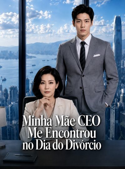 Capa da minissérie Minha Mãe CEO Me Encontrou no Dia do Divórcio