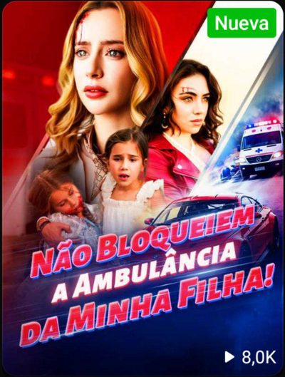 Capa da minissérie Não Bloqueiem a Ambulância da Minha Filha! (dublado)