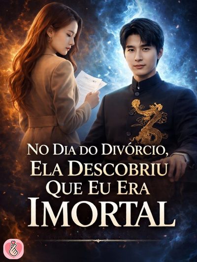 Capa da minissérie No Dia do Divórcio, Ela Descobriu que Eu Era Imortal