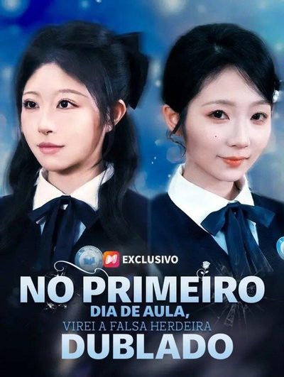 Capa da minissérie No Primeiro Dia de Aula, Virei a Falsa Herdeira - Dublado