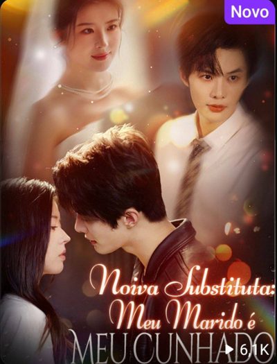 Capa da minissérie Noiva Substituta: Meu Marido É Meu Cunhado