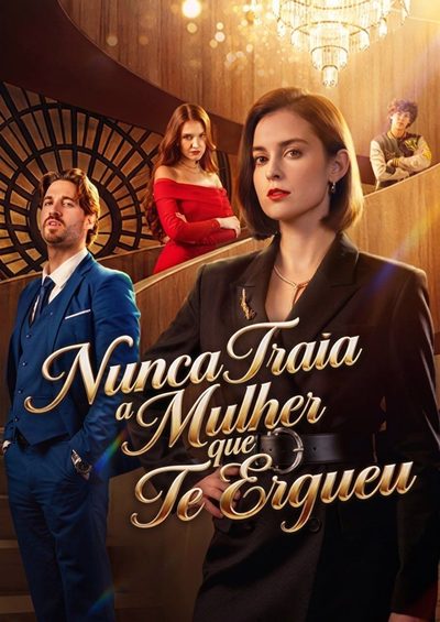 Capa da minissérie Nunca Traia a Mulher que Te Ergueu
