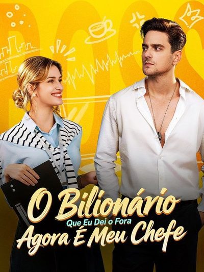 Capa da minissérie O Bilionário que Eu Dei o Fora Agora É Meu Chefe
