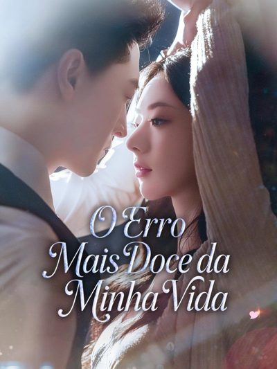 Capa da minissérie O Erro Mais Doce da Minha Vida - Salve-Me, Ama-Me, Casa Comigo - Minha Esposa Me Ama Secretamente Há Anos?! Uma noite um bebê um casamento