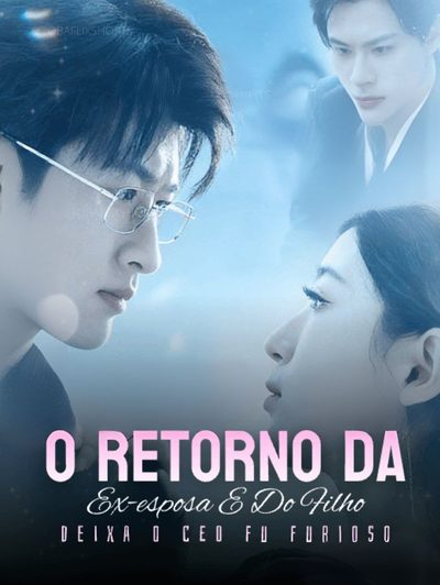 Capa da minissérie O Retorno da Ex-esposa e do Filho Deixa o CEO Fu Furioso