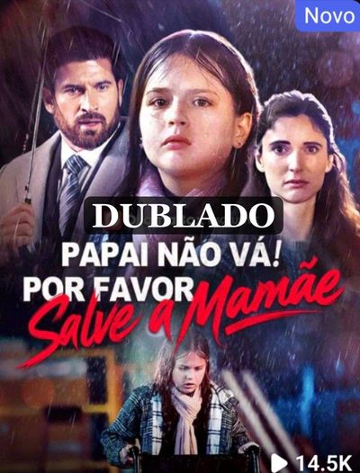Capa da minissérie Papai Não Vá por Favor Salve a Mamãe