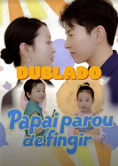 Capa da minissérie Papai Parou de Fingir Dublado