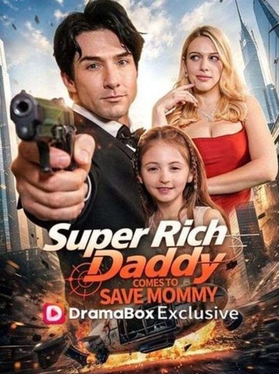 Capa da minissérie PAPAI SUPER RICO VEM SALVAR A MAMÃE SUPER RICH DADDY COMES TO SAVE MOMMY Legenda exclusiva dizis Premium �