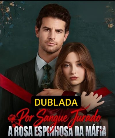 Capa da minissérie Por Sangue Jurado, a Rosa Espinhosa da Máfia Dublado