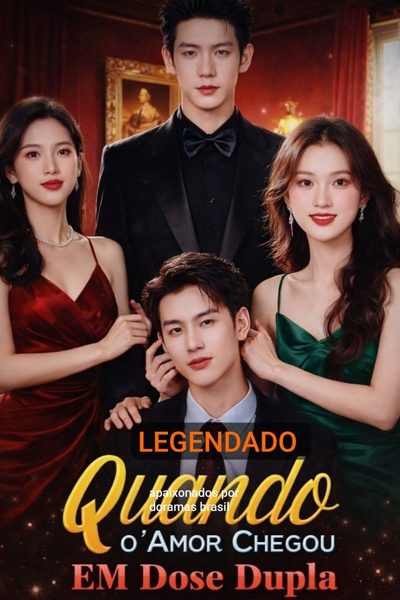 Capa da minissérie Quando o Amor Chegou em Dose Dupla Legendado