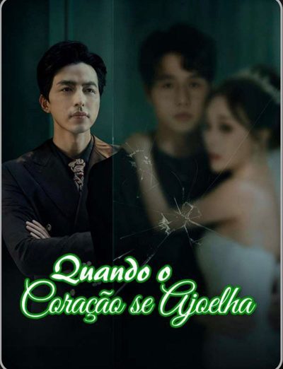 Capa da minissérie Quando o Coração Se Ajoelha