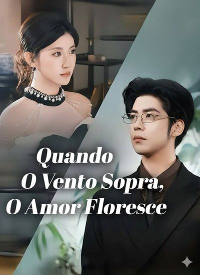 Capa da minissérie Quando o Vento Sopra, o Amor Floresce
