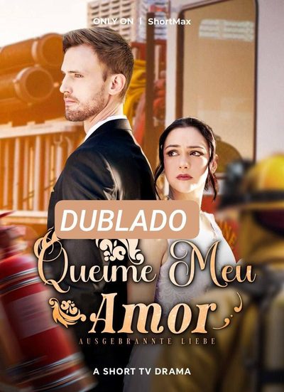 Capa da minissérie Queime Meu Amor Dublado