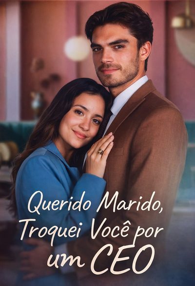 Capa da minissérie Querido Marido,troquei Você por um CEO