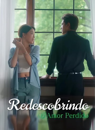 Capa da minissérie Redescobrindo amor Perdido LEGENDADO