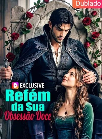 Capa da minissérie Refém da Sua Obsessão Doce Dublado