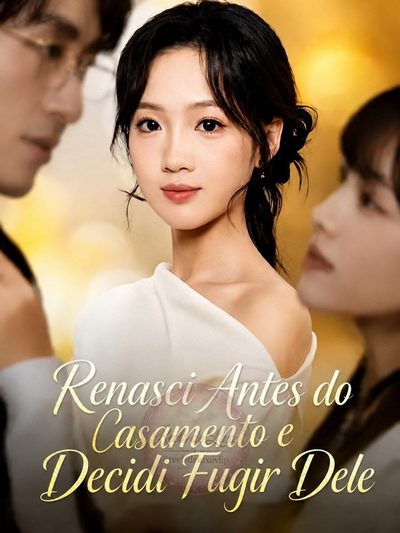 Capa da minissérie Renasci Antes do Casamento e Decidi Fugir Dele