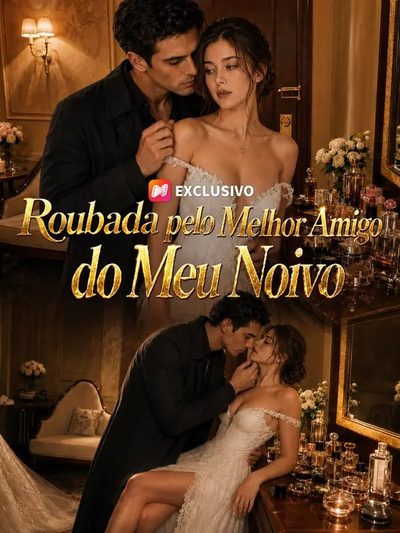 Capa da minissérie Roubada Pelo Melhor Amigo do Meu Noivo