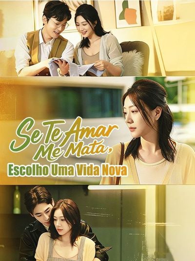 Capa da minissérie Se Te Amar Me Mata, Escolho uma Vida Nova