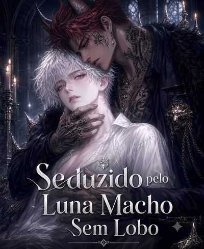 Capa da minissérie Seduzido Pelo Luna Macho Sem Lobo - Anime - Lgbt Bl �️‍�