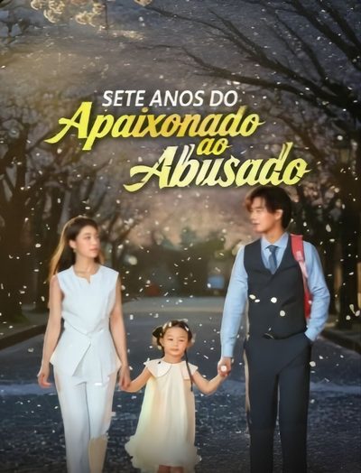 Capa da minissérie Sete Anos do Apaixonado ao Abusado Dublado