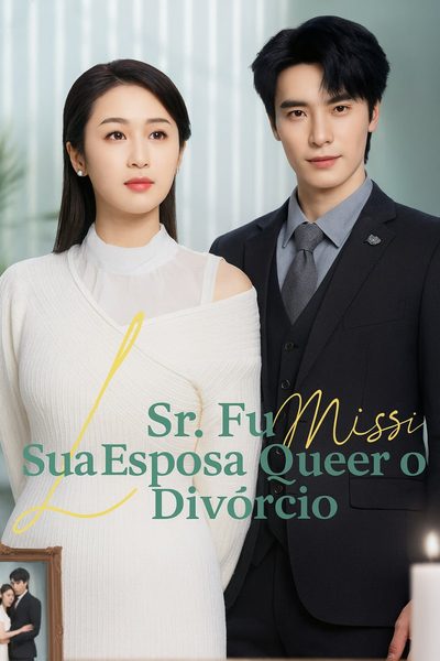 Capa da minissérie Sr Fu Sua Esposa Quer o Divórcio