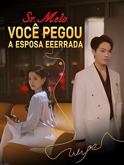 Capa da minissérie Sr. Melo, Você Pegou a Esposa Errada