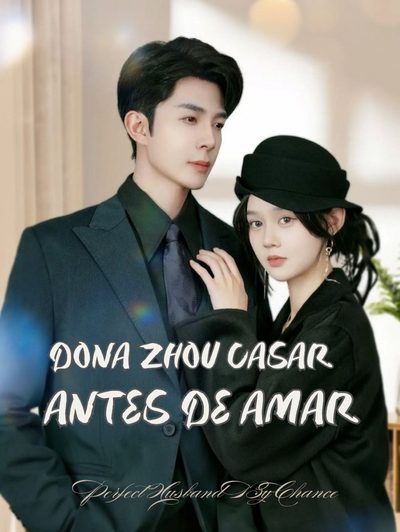 Capa da minissérie Sra. Zhou, É Melhor Casar Primeiro do que Amar
