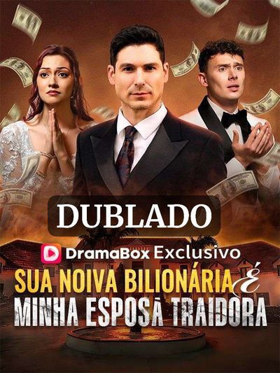 Capa da minissérie Sua Noiva Bilionária É Minha Esposa Traidora Dublado