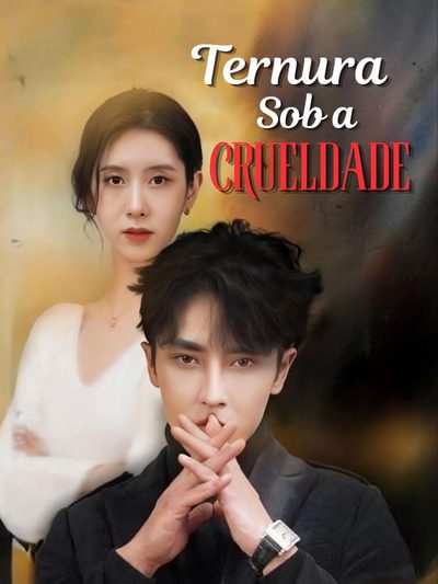 Capa da minissérie Ternura Sob a Crueldade Meu Marido, com Quem Me Casei Num Instante, É um Tirano Gentil Tenderness Beneath Cruelty