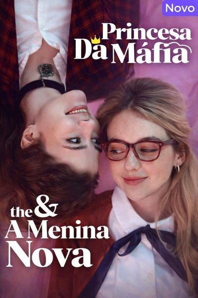 Capa da minissérie The Mafia Princess And The New Girl - A Princesa da Máfia e a Garota Nova