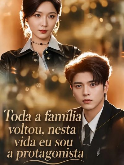 Capa da minissérie Toda a Familia Voltou, Nesta Vida Eu Sou a Protagonista Toda Família Voltou, Nesta Vida Eu Sou a Protagonista All Of The True Heir´s Family Is Reborns