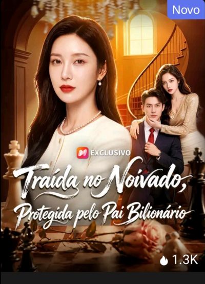 Capa da minissérie Traída no Noivado , Protegida Pelo Pai Bilionário
