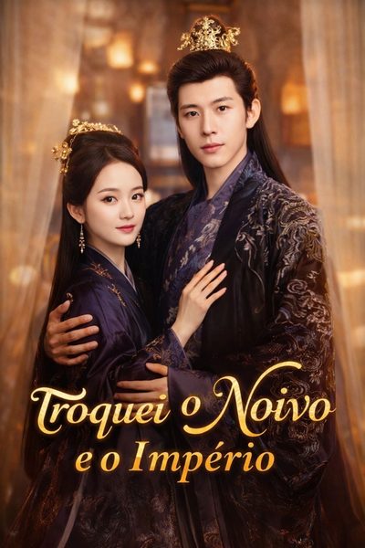 Capa da minissérie Troquei o Noivo e o Império 🫰🏽 Legendado