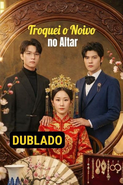 Capa da minissérie Troquei o Noivo no Altar Dublado