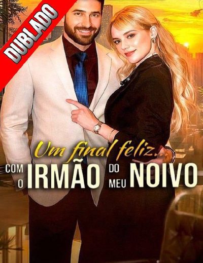 Capa da minissérie Um Final Feliz com o Irmão do Meu Noivo (dublado)