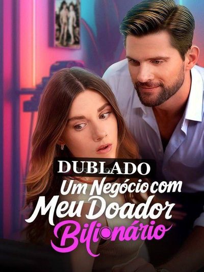 Capa da minissérie Um Negócio com Doador Bilionário (dublado)
