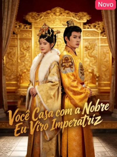 Capa da minissérie Você Casou com a Nobre Eu Virei Imperatriz