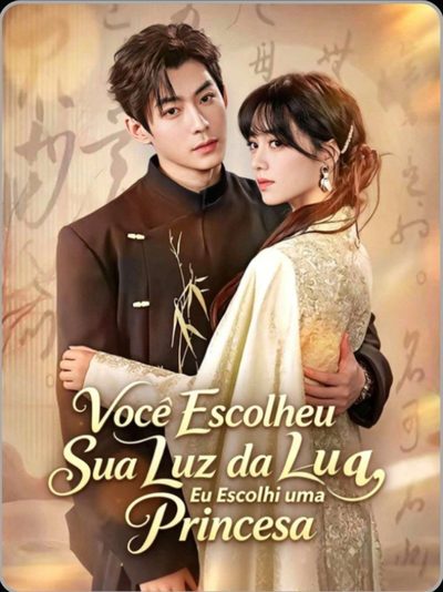 Capa da minissérie Você Escolheu Sua Luz da Lua Eu Escolhi um Princesa
